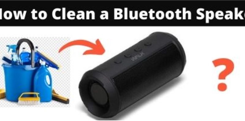 Cách làm sạch loa Bluetooth – Các bước đơn giản