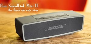 So sánh loa nghe nhạc Bose Soundlink Revolve và Soundlink Mini II