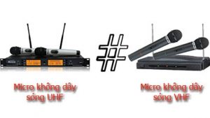 Micro không dây UHF và VHF