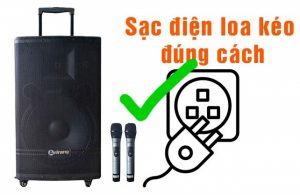 Cách sạc loa kéo đúng cách