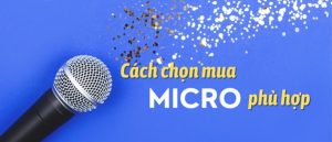 Chọn mua micro hát karaoke